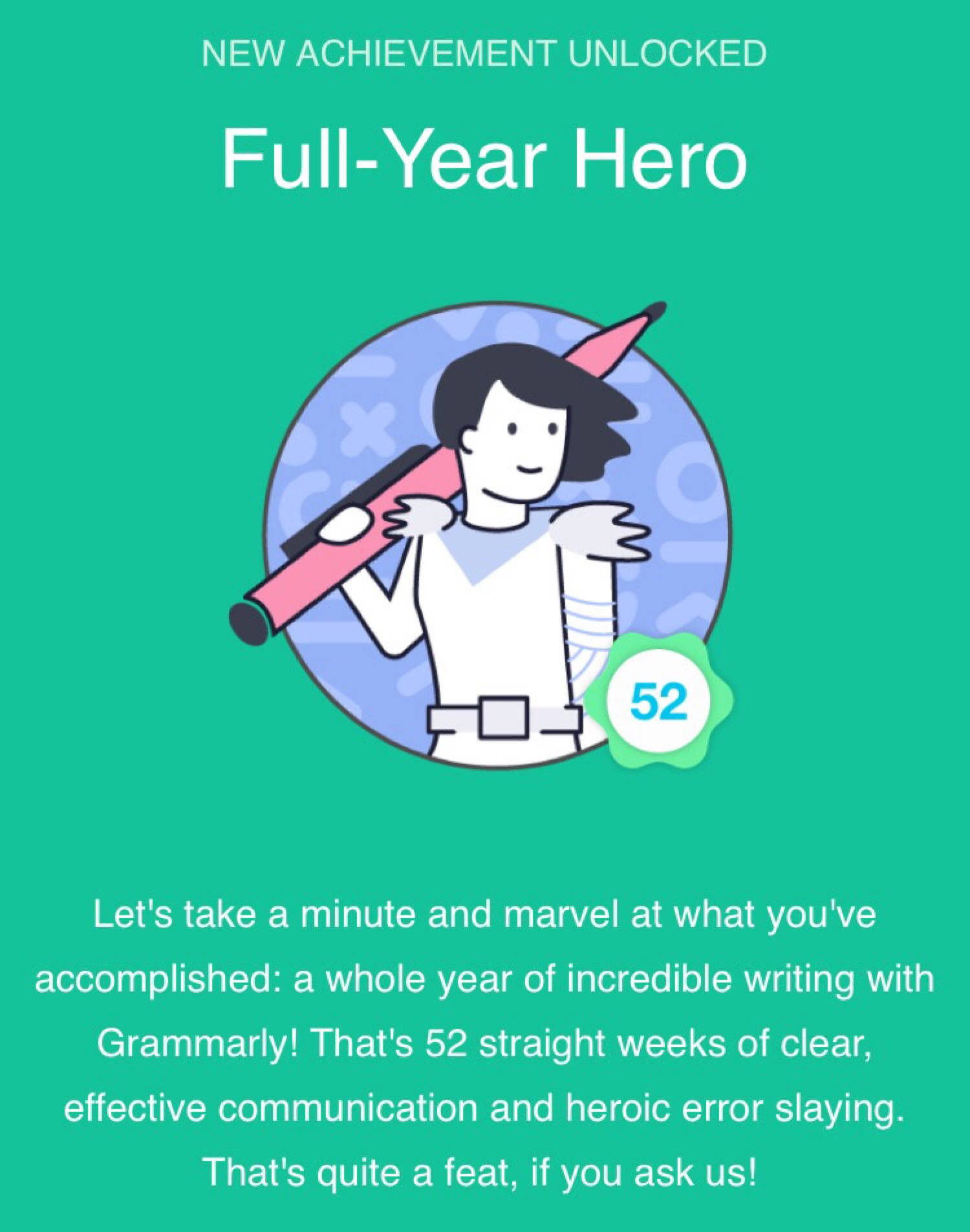 Unlocked a new badge for using Grammarly every week for a year. Now if only there would be a service like this, which is not cloud-based.

