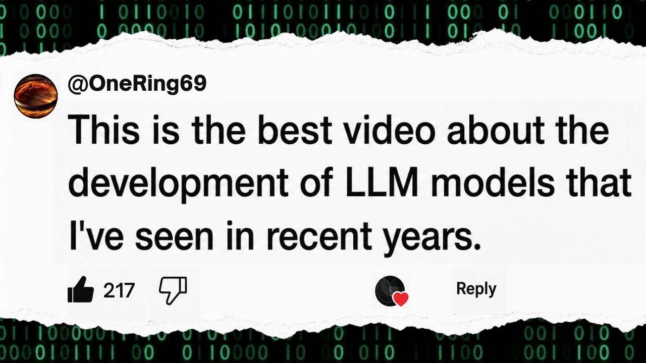 The image is a YouTube video thumbnail featuring a comment-like graphic on a background of binary code. The text reads, &ldquo;This is the best video about the development of LLM models that I&rsquo;ve seen in recent years.&rdquo; There is a profile icon with the handle &ldquo;@OneRing69&rdquo; on the left. Below the text, there are thumbs up and thumbs down icons, along with a counter showing &ldquo;217&rdquo; likes, and a reply heart icon. The edges of the text area are designed to look