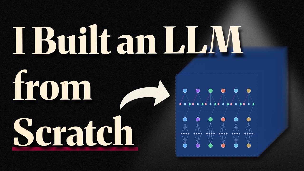 The YouTube video thumbnail features the text &ldquo;I Built an LLM from Scratch&rdquo; in a large, bold font on a black background. There&rsquo;s an arrow pointing to a blue cube on the right, which displays a diagram of a neural network with connected colorful nodes. The overall design highlights the theme of creating a large language model (LLM).